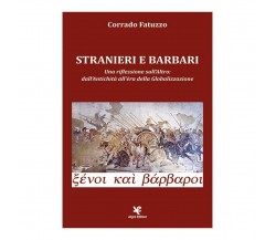 Stranieri e barbari	 di Corrado Fatuzzo,  Algra Editore