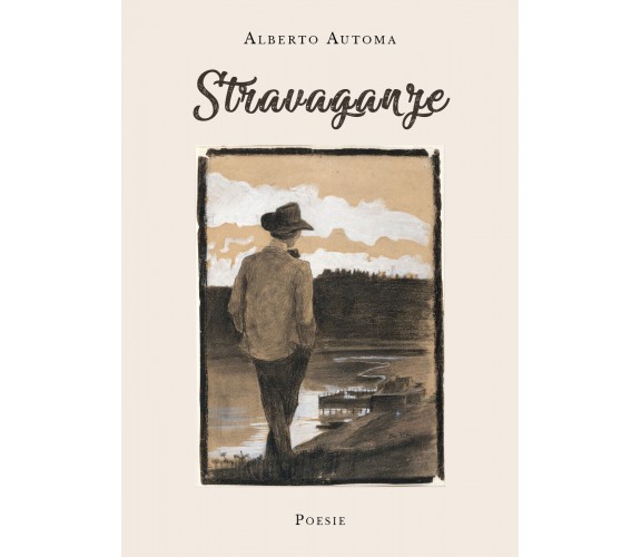 Stravaganze di Alberto Automa,  2019,  Youcanprint