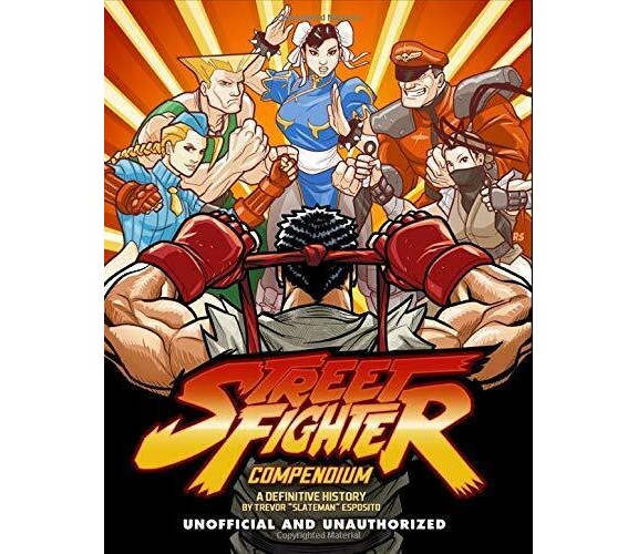 Street Fighter Compendium: A Definitive History di Trevor Esposito,  2020,  Youc