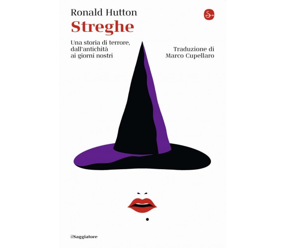 Streghe. Una storia di terrore dall'antichità ai giorni nostri  - Ronald Hutton