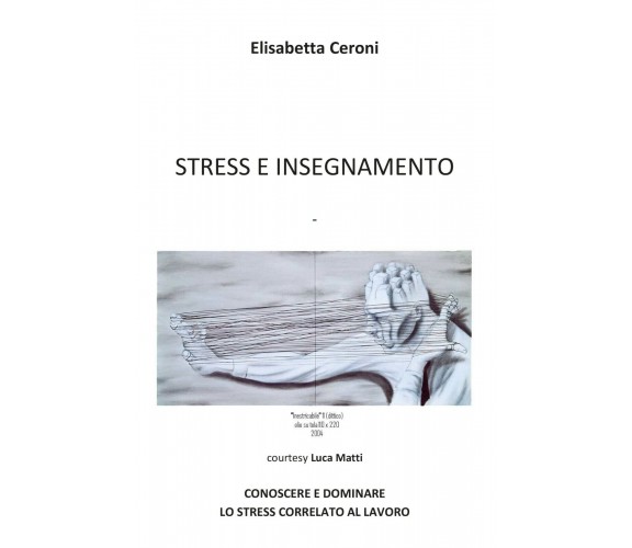 Stress e insegnamento - Elisabetta Ceroni,  2020,  Youcanprint