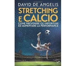 Stretching e Calcio - Come prevenire gli infortuni ed aumentare la performance