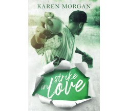 Strike in love di Karen Morgan,  2021,  Indipendently Published