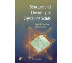 Structure and Chemistry of Crystalline Solids - Bodie Douglas, Shi-Ming Ho -2016