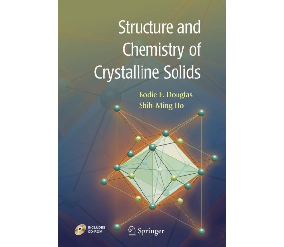 Structure and Chemistry of Crystalline Solids - Bodie Douglas, Shi-Ming Ho -2016