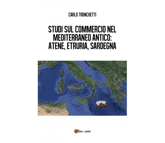 Studi sul commercio nel Mediterraneo antico: Atene, Etruria, Sardegna di Carlo T