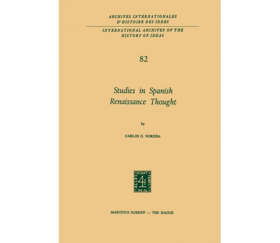 Studies in Spanish Renaissance Thought - Carlos G. Noreña - Springer, 2013