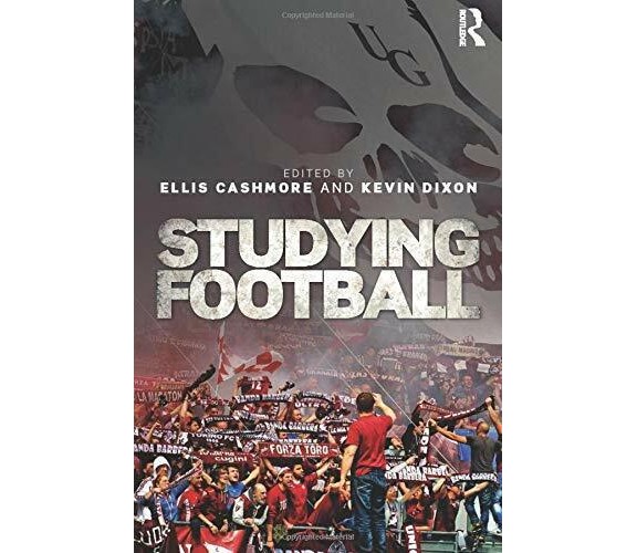 Studying Football -  Ellis Cashmore - Routledge, 2016