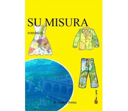 Su misura di Andrea Perina (Youcanprint, 2018)