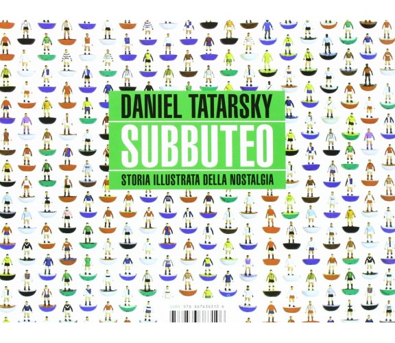 Subbuteo. Storia illustrata della nostalgia - Daniel Tatarsky - QRedizioni,2021