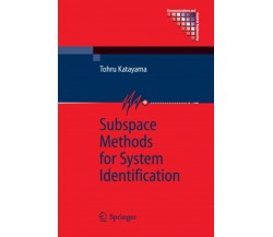 Subspace Methods for System Identification - Tohru Katayama - Springer, 2010