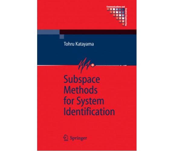 Subspace Methods for System Identification - Tohru Katayama - Springer, 2010