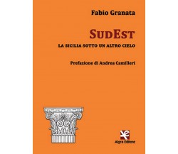 SudEst. La Sicilia sotto un altro cielo	 di Fabio Granata,  Algra Editore