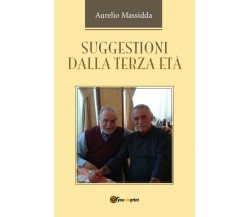 Suggestioni dalla terza età	 di Aurelio Massidda,  2018,  Youcanprint