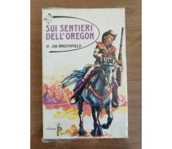 Sui sentieri dell'oregon - J. Brigthfield - Papiro edizioni - 1988 - AR