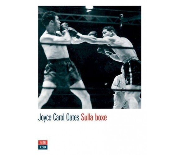 Sulla boxe di Joyce Carol Oates, 2023, 66thand2nd