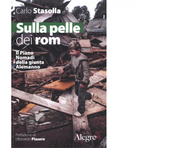 Sulla pelle dei rom di Carlo Stasolla - edizioni alegre, 2012