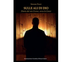 Sulle ali di Dio - Simone Pozzi,  2015,  Youcanprint