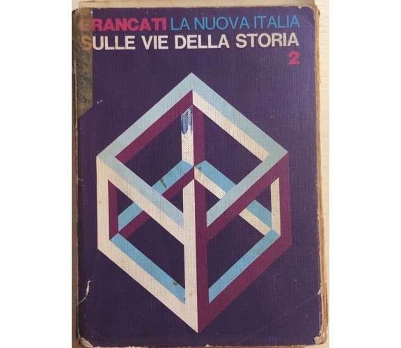 Sulle vie della storia 2 di Antonio Brancati, 1969, La Nuova Italia