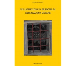 Sull’omicidio in persona di Passalacqua Cesare di Alberto Incoronato,  2022,  Yo