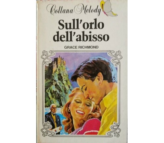 Sull’orlo dell’abisso  di Grace Richmond,  1983,  Editoriale Corno - ER