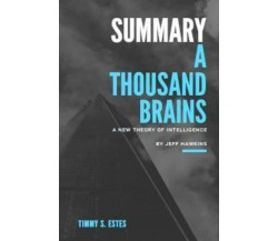 Summary Of A Thousand Brains: A New Theory Of Intelligence By Jeff Hawkins	 di T