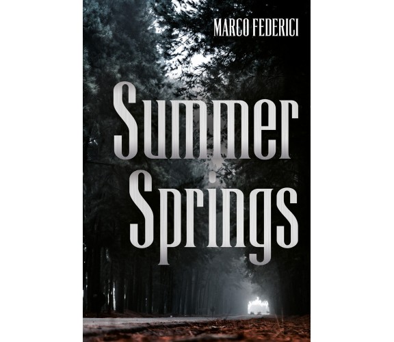 Summer Springs di Marco Federici,  2021,  Youcanprint