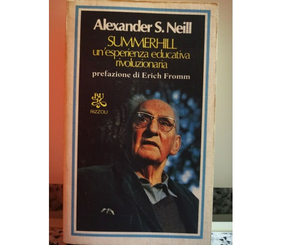 Summerhill. Un’esperienza educativa rivoluzionaria di Neil, Alexander S.,1979