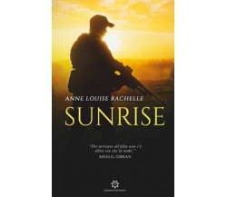 Sunrise. Ediz. italiana	 di Anne Louise Rachelle,  2020,  Genesis Publishing