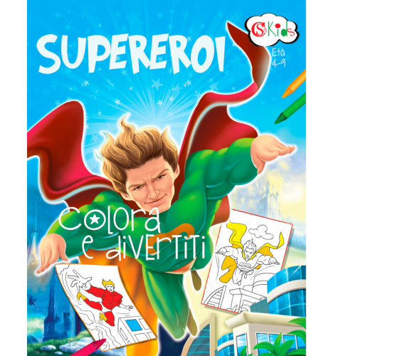 Supereroi. Colora e divertiti - AA.VV. - CSA, 2021