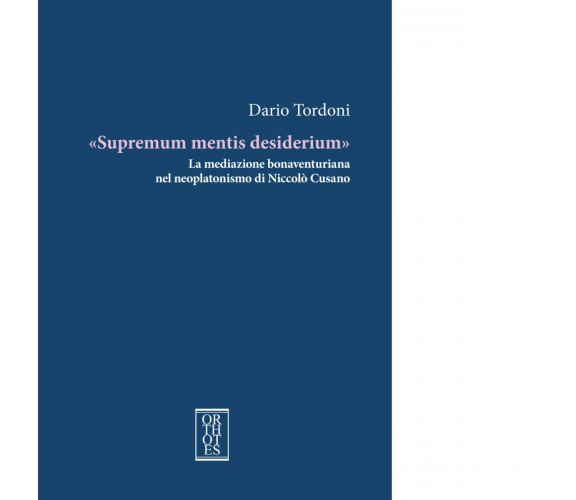 «Supremum mentis desiderium». La mediazione bonaventuriana nel neoplatonismo