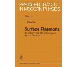 Surface Plasmons on Smooth and Rough Surfaces and on Gratings - Springer, 2013