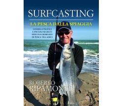 Surfcasting. La pesca dalla spiaggia - Roberto Ripamonti - idea libri, 2020