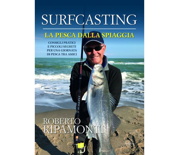 Surfcasting. La pesca dalla spiaggia - Roberto Ripamonti - idea libri, 2020