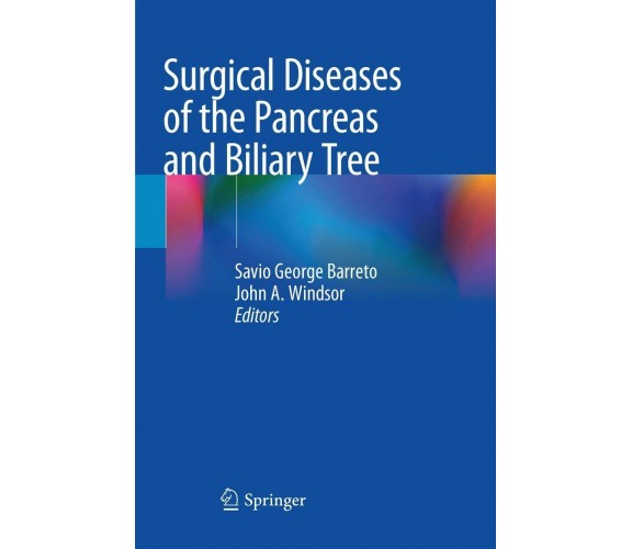 Surgical Diseases of the Pancreas and Biliary Tree - Barreto - Springer, 2019