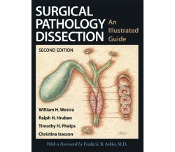 Surgical Pathology Dissection - William H. Westra - Springer, 2003