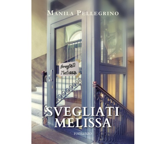 Svegliati Melissa di Manila Pellegrino,  2021,  Youcanprint