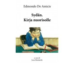 Sydän. Kirja nuorisolle	 di Edmondo De Amicis,  2018,  Youcanprint