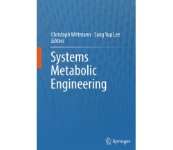 Systems Metabolic Engineering - Christoph Wittmann - Springer, 2014