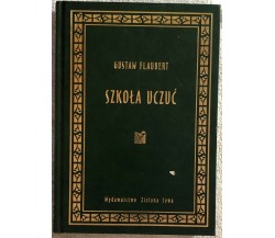 Szkoła uczuć di Gustave Flaubert,  2010,  Zielona Sowa