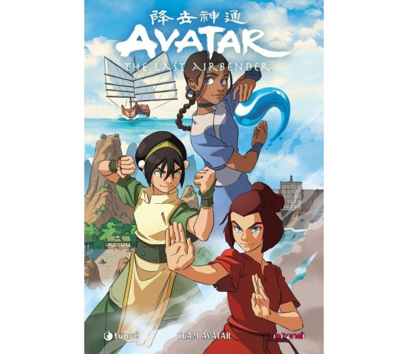 TEAM AVATAR. AVATAR. THE LAST AIRBENDER di Adele Matera, Faith Erin Hicks, Pete