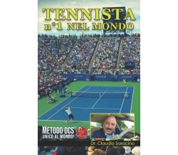 TENNISTA n°1 NEL MONDO - DR CLAUDIO SARACINO - Independently published, 2021