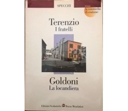 TERENZIO: I FRATELLI - GOLDONI: LA LOCANDIERA (MONDADORI 2001) Ca