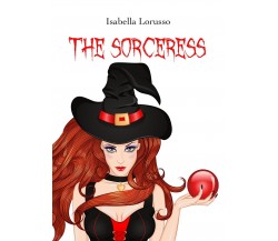 THE SORCERESS	 di Isabella Lorusso,  2019,  Youcanprint