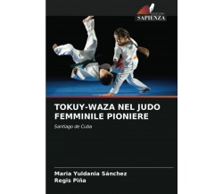 TOKUY-WAZA NEL JUDO FEMMINILE PIONIERE -Maria Yuldania Sánchez, Regis Piña-2021 