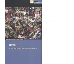 TUMULTI. di AUGUSTO ILLUMINATI, TANIA RISPOLI - DeriveApprodi editore,2011