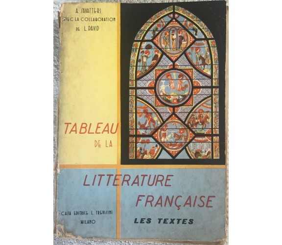 Tableau de la literature francaise di A. Savatteri,  1969,  Casa Editrice L. Tre