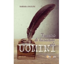 Tacciai Di Burattini Gli Uomini	 di Barbara Angelini,  2017,  Youcanprint