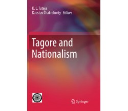 Tagore and Nationalism - K. L. Tuteja - Springer, 2018