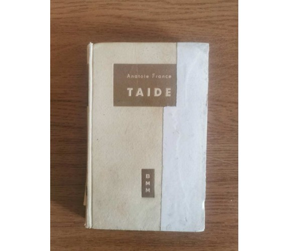 Taide - A. France - Mondadori - 1950 - AR